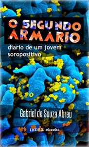 Baixar O Segundo Arm&aacute;rio: Di&aacute;rio de um Jovem Soropositivo pdf, epub, eBook