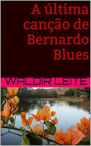 Baixar A última canção de Bernardo Blues pdf, epub, eBook