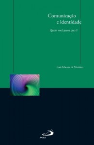 Baixar Comunica&ccedil;&atilde;o e identidade: quem voc&ecirc; pensa que &eacute;? (Temas de Atualidade) pdf, epub, eBook