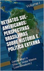 Baixar RETRATOS SUL-AMERICANOS: PERSPECTIVAS BRASILEIRAS SOBRE HISTÓRIA E POLÍTICA EXTERNA pdf, epub, eBook