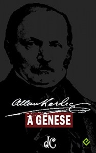Baixar Gênese: Allan Kardec [nova ortografia] [índice ativo] (Série Espírita Livro 4) pdf, epub, eBook