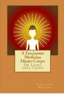 Baixar A fascinante Medicina Mente-Corpo pdf, epub, eBook