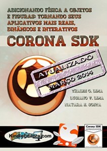 Baixar CORONA SDK – Adicionando física a Objetos e figuras: seus aplicativos mais dinâmicos, interativos e reais. pdf, epub, eBook