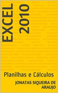 Baixar Excel 2010: Planilhas e Cálculos pdf, epub, eBook