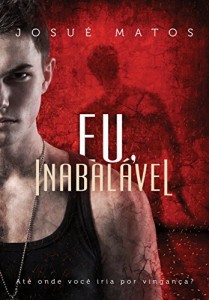 Baixar Eu, Inabalável: Até onde você iria por vingança? pdf, epub, eBook