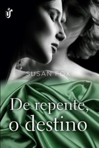 Baixar De repente, o destino (Irmãs Fallon) pdf, epub, eBook