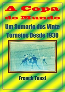 Baixar A Copa do Mundo: Um Sumario dos Vinte Torneios Desde 1930 pdf, epub, eBook