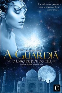 Baixar A Guardiã: O Livro de Jade do Céu pdf, epub, eBook