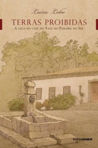 Baixar Terras proibidas: A saga do caf&eacute; no Vale do Para&iacute;ba do Sul pdf, epub, eBook