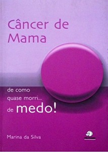 Baixar Câncer de Mama: de como quase morri…de medo! pdf, epub, eBook