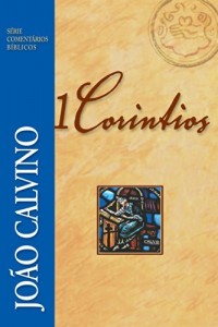 Baixar 1 Coríntios (Comentários Bíblicos João Calvino) pdf, epub, eBook