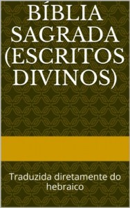 Baixar Bíblia Sagrada (Escritos Divinos): Traduzida diretamente do hebraico pdf, epub, eBook
