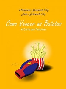 Baixar Como Vencer as Batatas: A Dieta que Funciona pdf, epub, eBook