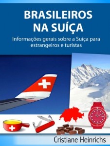 Baixar BRASILEIROS NA SU&Iacute;&Ccedil;A: Informa&ccedil;&otilde;es gerais sobre a Su&iacute;&ccedil;a para estrangeiros e turistas pdf, epub, eBook