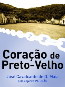 Baixar Cora&ccedil;&atilde;o de preto-velho (PAI JO&Atilde;O Livro 1) pdf, epub, eBook