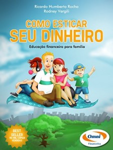 Baixar Como Esticar seu Dinheiro: Finanças pra Família pdf, epub, eBook