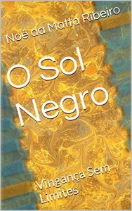 Baixar O Sol Negro: Vingança Sem Limites pdf, epub, eBook
