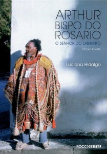 Baixar Arthur Bispo do Rosario: O senhor do labirinto pdf, epub, eBook