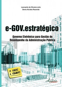 Baixar E-GOV.estrat&eacute;gico: Governo Eletr&ocirc;nico para Gest&atilde;o do Desempenho da Administra&ccedil;&atilde;o P&uacute;blica pdf, epub, eBook