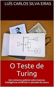 Baixar O Teste de Turing: Um romance policial sobre bancos, intelig&ecirc;ncia artificial e o pecado da usura pdf, epub, eBook