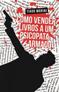 Baixar Como Vender Livros a um Psicopata Armado pdf, epub, eBook