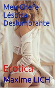 Baixar Meu Chefe Lésbica Deslumbrante: Erotica pdf, epub, eBook