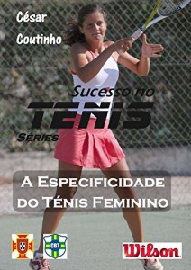 Baixar A Especificidade do T&eacute;nis Feminino – Sucesso no T&eacute;nis s&eacute;ries: a ci&ecirc;ncia por tr&aacute;s dos resultados pdf, epub, eBook