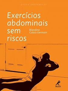 Baixar Exerc&iacute;cios Abdominais sem Riscos (Gesto Anat&ocirc;mico) pdf, epub, eBook