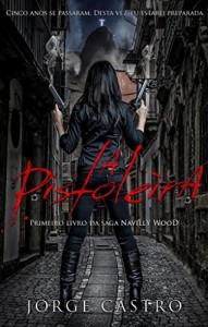 Baixar A Pistoleira (Saga Navilly Wood Livro 1) pdf, epub, eBook