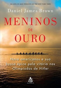 Baixar Meninos de ouro: Nove americanos e sua busca épica pela vitória nas Olimpíadas de Hitler pdf, epub, eBook