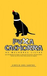 Baixar Puxa Cachorra!: As melhores listas pdf, epub, eBook