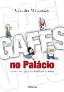 Baixar Gafes no pal&aacute;cio: Micos e saias justas nos bastidores do Poder pdf, epub, eBook