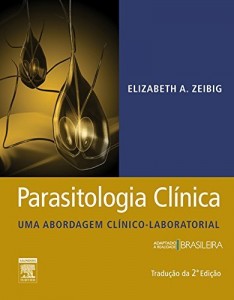 Baixar Parasitologia Cl&iacute;nica – Uma Abordagem Cl&iacute;nico-Laboratorial: Uma abordagem cl&iacute;nico- laboratorial pdf, epub, eBook