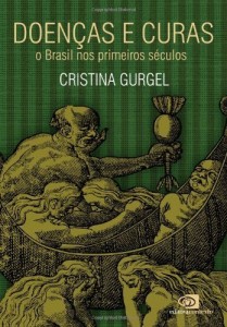Baixar Doen&ccedil;as e curas – o Brasil nos primeiros s&eacute;culos pdf, epub, eBook