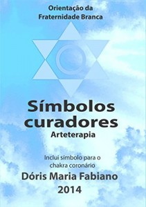 Baixar Símbolos curadores Arteterapia: Orientação da Fraternidade Branca pdf, epub, eBook