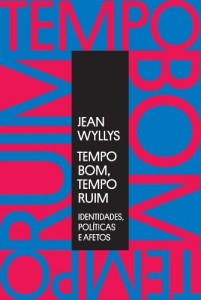 Baixar Tempo bom, tempo ruim – Identidades, políticas e afetos pdf, epub, eBook