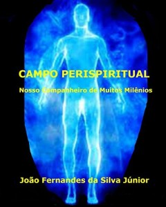 Baixar CAMPO PERISPIRITUAL: Nosso Companheiro de muitos Milênios pdf, epub, eBook