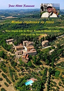 Baixar Minhas impressões da Itália: Uma viagem foto de Borgo Poneta in Chianti e outros 23 lugares da Toscana pdf, epub, eBook