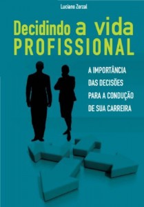 Baixar Decidindo a vida profissional: A importância das decisões para a condução de sua carreira pdf, epub, eBook