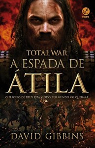 Baixar A espada de Atilla – Total War – vol. 2 pdf, epub, eBook