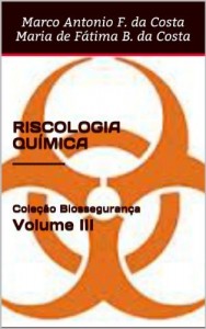 Baixar RISCOLOGIA QU&Iacute;MICA (BIOSSEGURAN&Ccedil;A Livro 3) pdf, epub, eBook