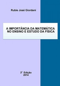 Baixar A Importância da Matemática no ensino e estudo da Física pdf, epub, eBook