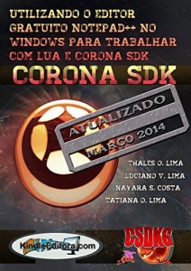 Baixar CORONA SDK – Utilizando o editor gratuito Notepad++ no Windows para trabalhar com Lua e Corona SDK. Inclusive… pdf, epub, eBook