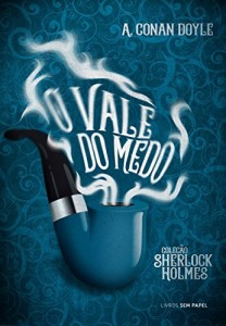 Baixar O Vale do Medo: Uma Aventura de Sherlock Holmes (Coleção Sherlock Holmes Livro 7) pdf, epub, eBook