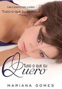 Baixar Tudo o que eu quero: Um conto do livro “Tudo o que eu mereço” pdf, epub, eBook