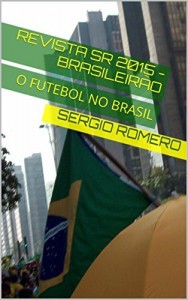 Baixar REVISTA SR 2015 – BRASILEIR&Atilde;O: O FUTEBOL NO BRASIL pdf, epub, eBook