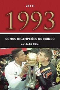 Baixar 1993: Somos bicampe&otilde;es do mundo pdf, epub, eBook