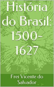 Baixar Hist&oacute;ria do Brasil: 1500-1627 pdf, epub, eBook