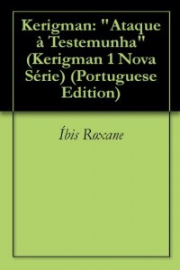 Baixar Kerigman: “Ataque à Testemunha” (Kerigman 1 Nova Série) pdf, epub, eBook