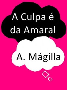 Baixar A Culpa é da Amaral pdf, epub, eBook